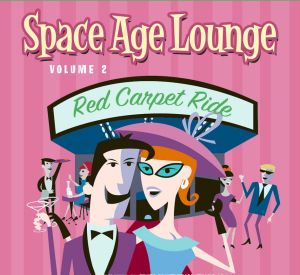 Space Age Lounge Volume 2 – Red Carpet Ride