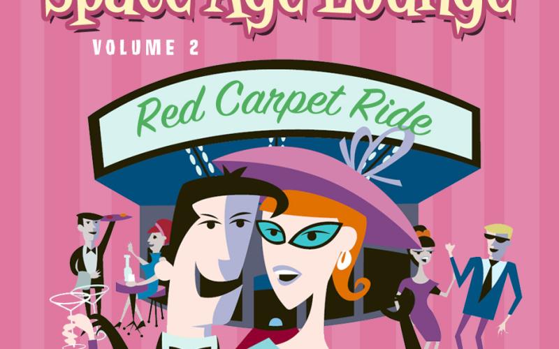 Space Age Lounge Volume 2 – Red Carpet Ride